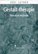 La Gestalt-thérapie, théorie et méthode LATNER Joël (1973) L’Exprimerie