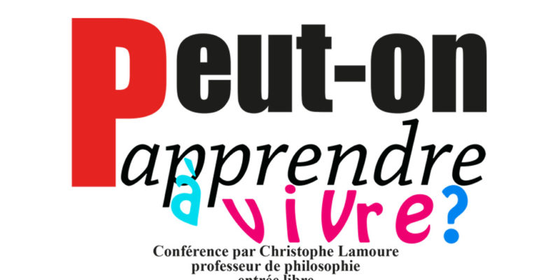 Conférence "Peut on apprendre à vivre?" par Christophe Lamoure - GESTALT